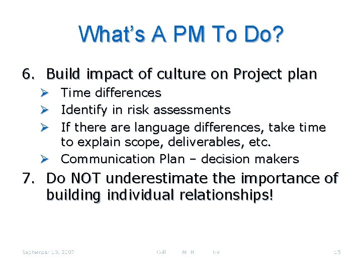 What’s A PM To Do? 6. Build impact of culture on Project plan Time