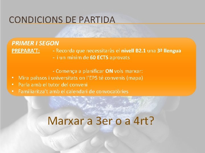 CONDICIONS DE PARTIDA PRIMER I SEGON PREPARA’T: - Recorda que necessitaràs el nivell B