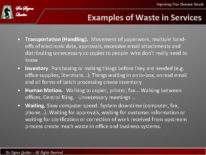 Six Sigma Qualtec Improving Your Business Results Examples of Waste in Services • Transportation
