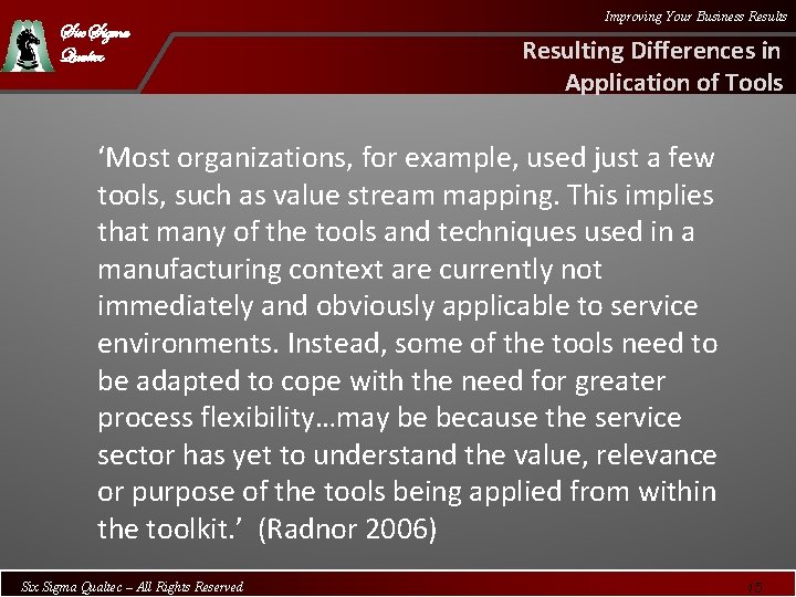 Six Sigma Qualtec Improving Your Business Resulting Differences in Application of Tools ‘Most organizations,