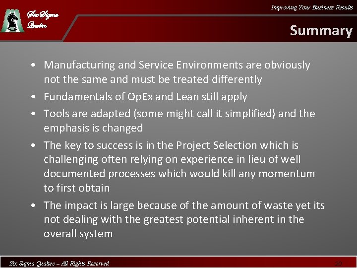 Six Sigma Qualtec Improving Your Business Results Summary • Manufacturing and Service Environments are