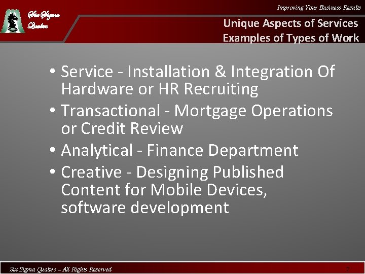 Six Sigma Qualtec Improving Your Business Results Unique Aspects of Services Examples of Types