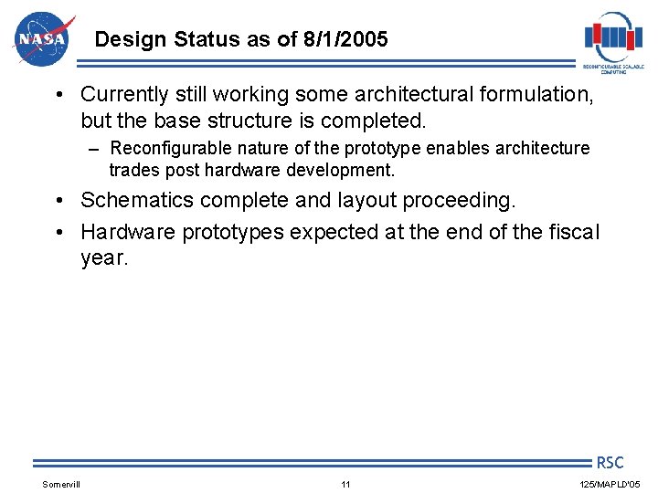 Design Status as of 8/1/2005 • Currently still working some architectural formulation, but the