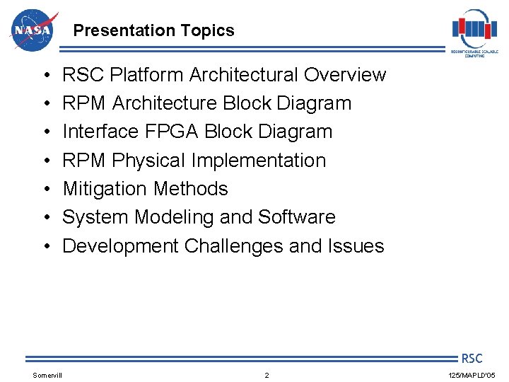 Presentation Topics • • RSC Platform Architectural Overview RPM Architecture Block Diagram Interface FPGA