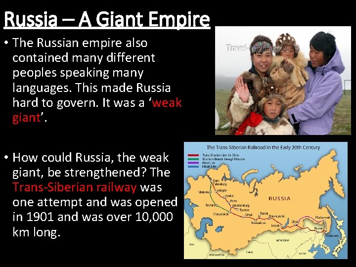 Russia – A Giant Empire • The Russian empire also contained many different peoples