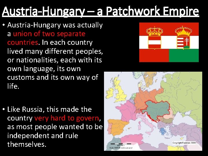 Austria-Hungary – a Patchwork Empire • Austria-Hungary was actually a union of two separate