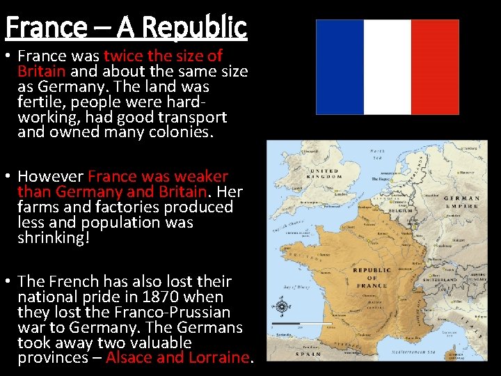 France – A Republic • France was twice the size of Britain and about