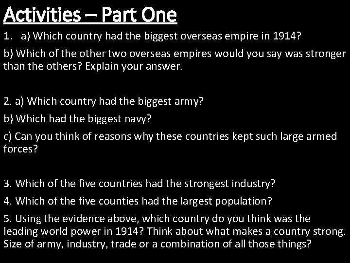 Activities – Part One 1. a) Which country had the biggest overseas empire in
