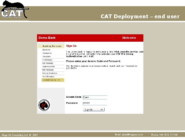 CAT Deployment – end user Mega AS Consulting Ltd © 2007 Email: sales@megaas. co.