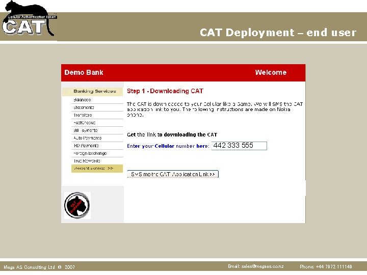 CAT Deployment – end user 442 333 555 Mega AS Consulting Ltd © 2007