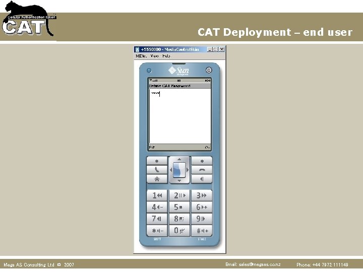 CAT Deployment – end user Mega AS Consulting Ltd © 2007 Email: sales@megaas. co.