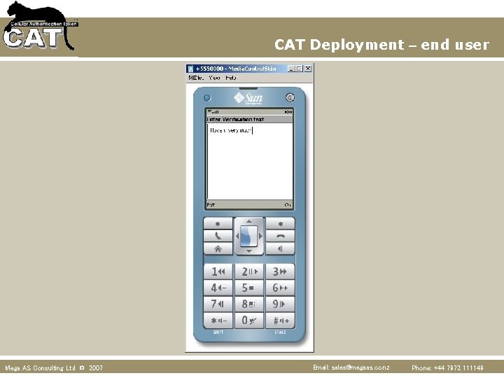 CAT Deployment – end user Mega AS Consulting Ltd © 2007 Email: sales@megaas. co.