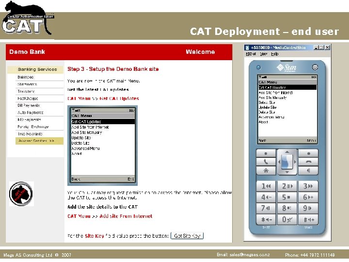 CAT Deployment – end user Mega AS Consulting Ltd © 2007 Email: sales@megaas. co.