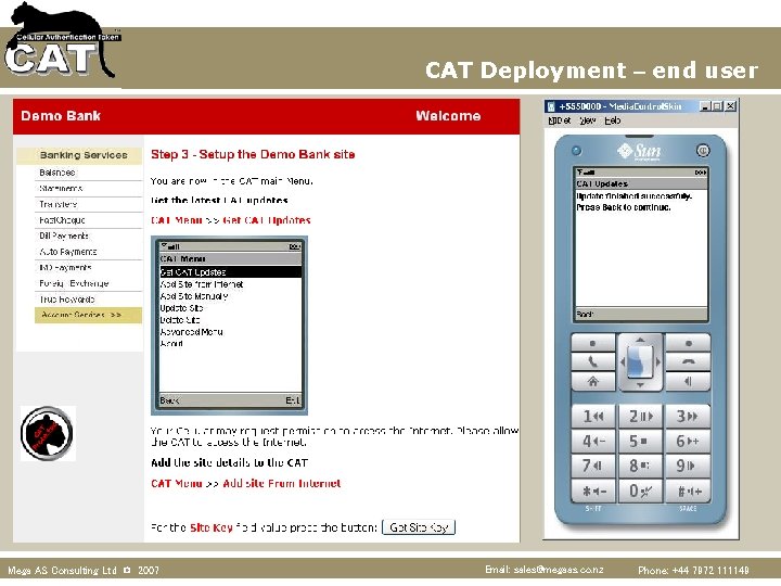 CAT Deployment – end user Mega AS Consulting Ltd © 2007 Email: sales@megaas. co.