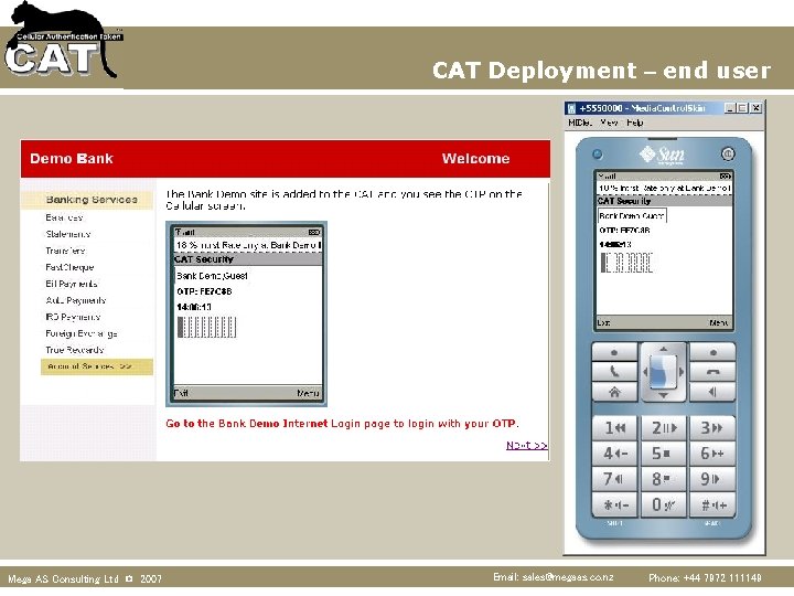 CAT Deployment – end user Mega AS Consulting Ltd © 2007 Email: sales@megaas. co.