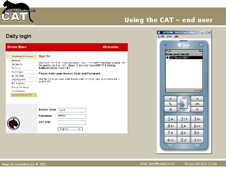 Using the CAT – end user Daily login Mega AS Consulting Ltd © 2007