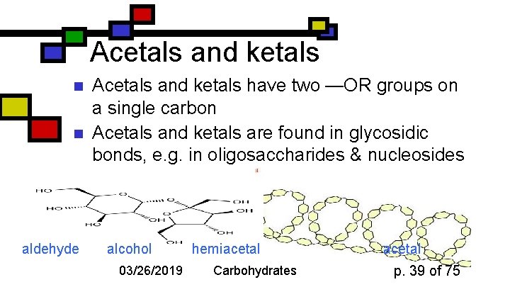Acetals and ketals n n aldehyde Acetals and ketals have two —OR groups on