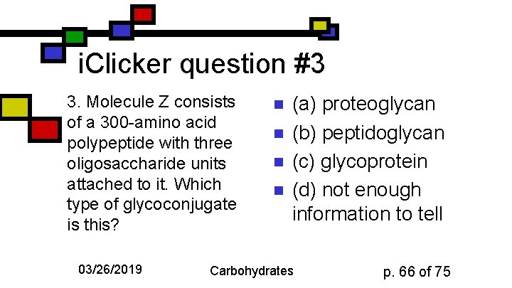 i. Clicker question #3 3. Molecule Z consists of a 300 -amino acid polypeptide