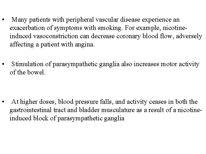  • Many patients with peripheral vascular disease experience an exacerbation of symptoms with