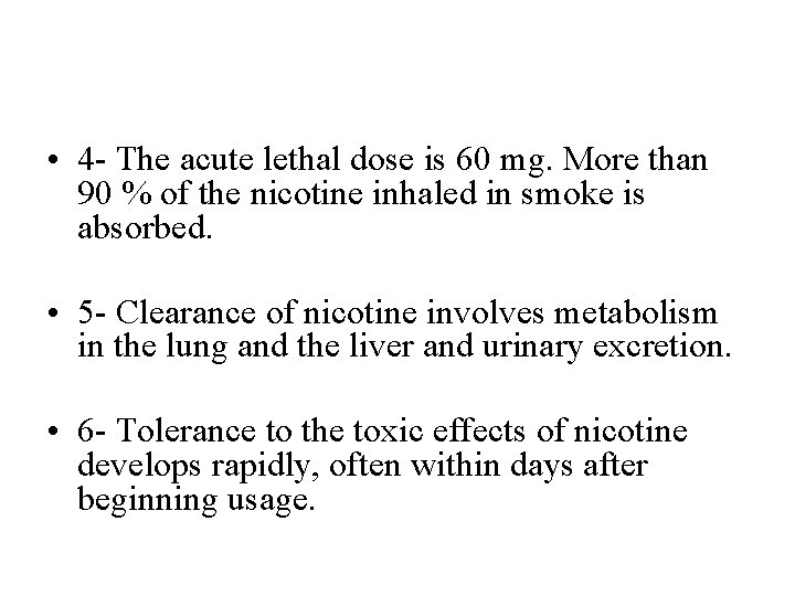  • 4 - The acute lethal dose is 60 mg. More than 90