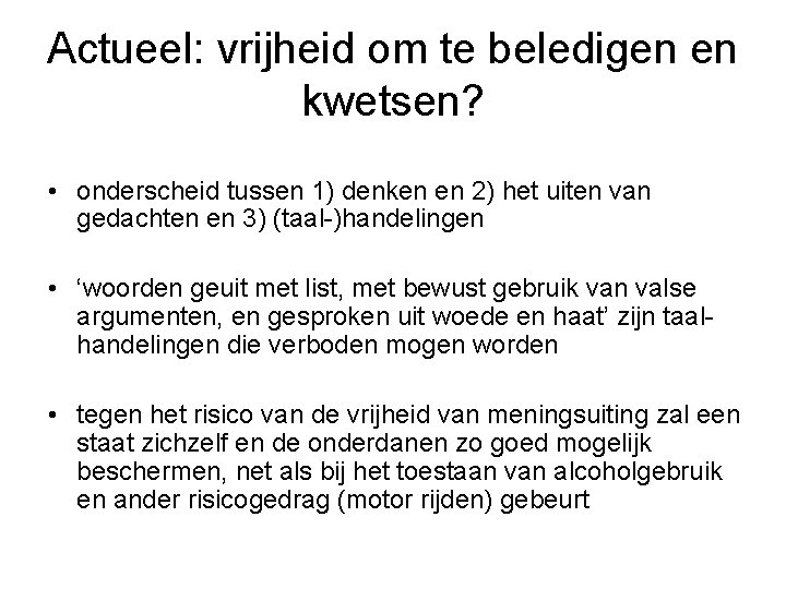 Actueel: vrijheid om te beledigen en kwetsen? • onderscheid tussen 1) denken en 2)