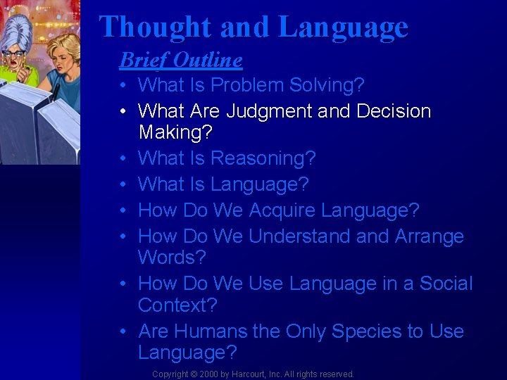 Thought and Language Brief Outline • What Is Problem Solving? • What Are Judgment