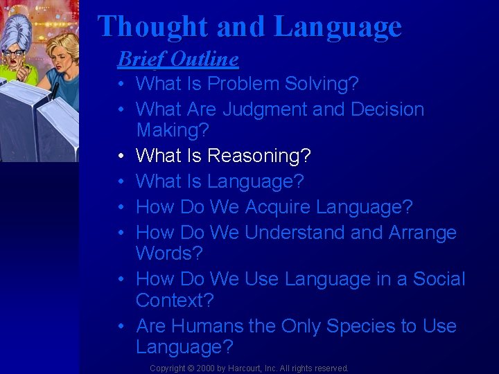 Thought and Language Brief Outline • What Is Problem Solving? • What Are Judgment