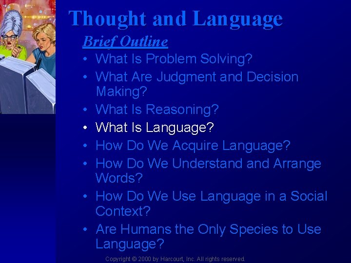 Thought and Language Brief Outline • What Is Problem Solving? • What Are Judgment