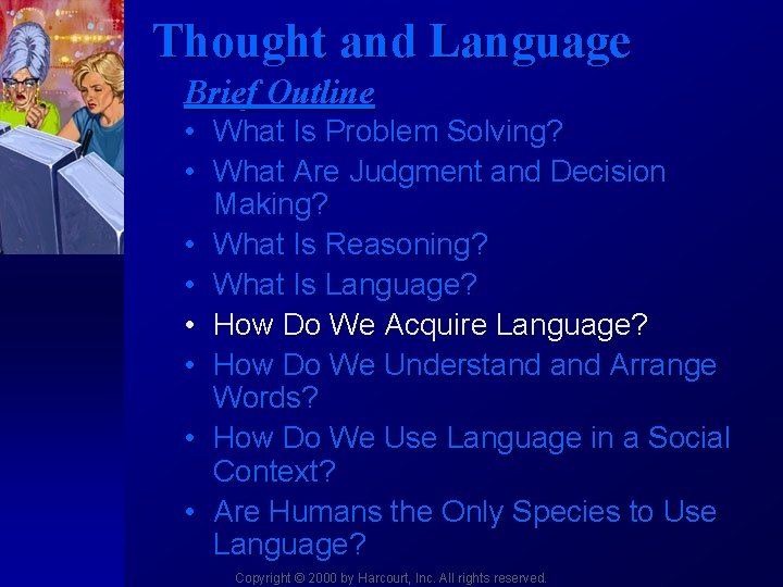 Thought and Language Brief Outline • What Is Problem Solving? • What Are Judgment