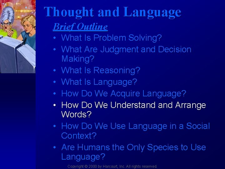 Thought and Language Brief Outline • What Is Problem Solving? • What Are Judgment