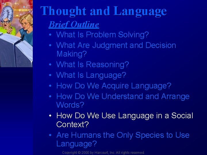 Thought and Language Brief Outline • What Is Problem Solving? • What Are Judgment