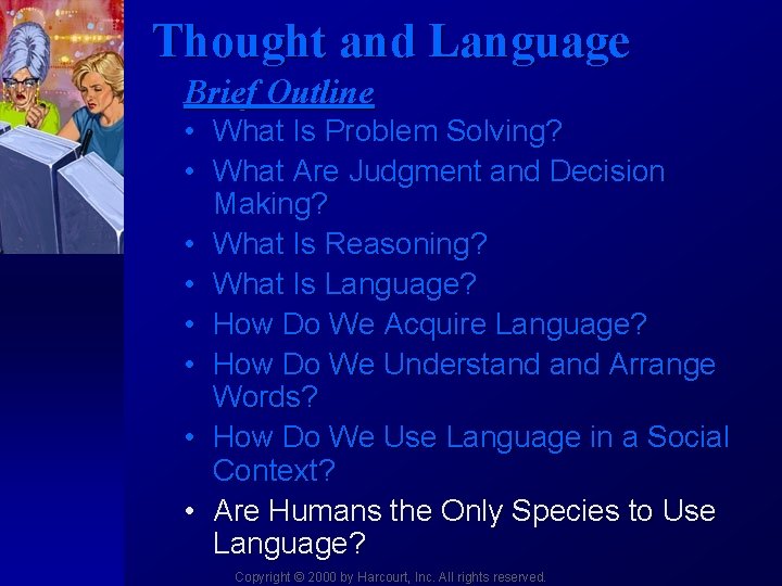 Thought and Language Brief Outline • What Is Problem Solving? • What Are Judgment