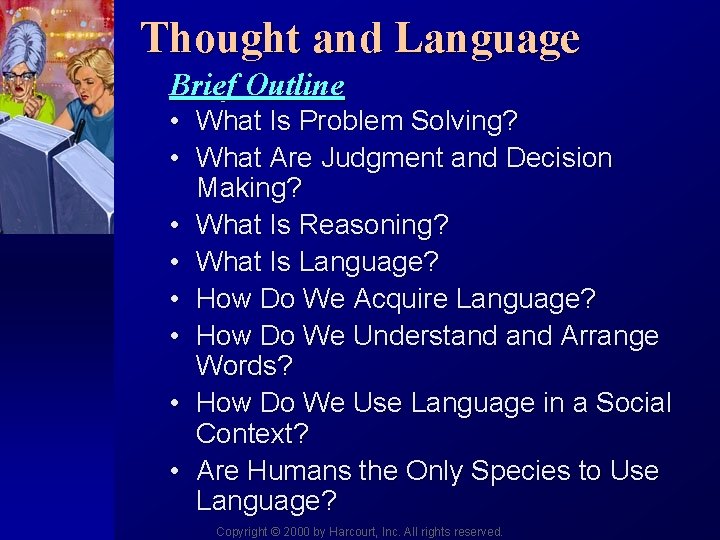 Thought and Language Brief Outline • What Is Problem Solving? • What Are Judgment