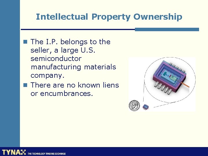 Intellectual Property Ownership n The I. P. belongs to the seller, a large U.