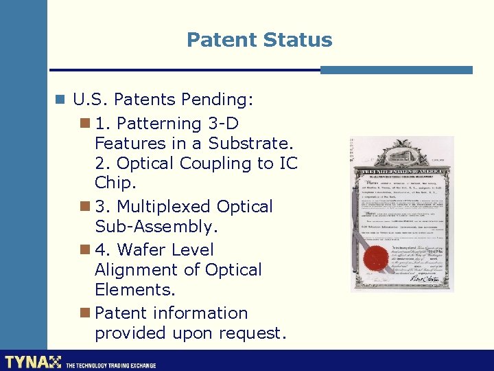 Patent Status n U. S. Patents Pending: n 1. Patterning 3 -D Features in