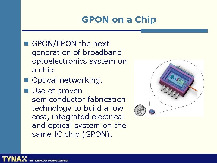 GPON on a Chip n GPON/EPON the next generation of broadband optoelectronics system on