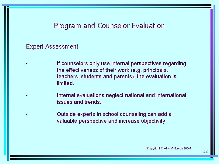 Program and Counselor Evaluation Expert Assessment • If counselors only use internal perspectives regarding
