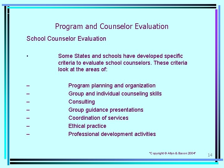 Program and Counselor Evaluation School Counselor Evaluation • – – – – Some States