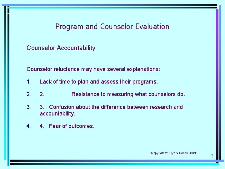Program and Counselor Evaluation Counselor Accountability Counselor reluctance may have several explanations: 1. Lack