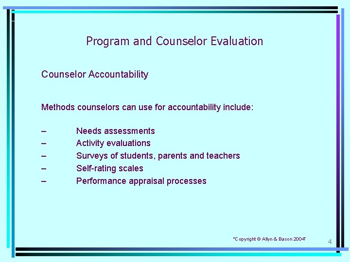 Program and Counselor Evaluation Counselor Accountability Methods counselors can use for accountability include: –