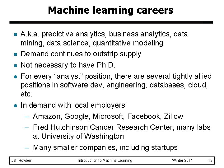 Machine learning careers l l l A. k. a. predictive analytics, business analytics, data