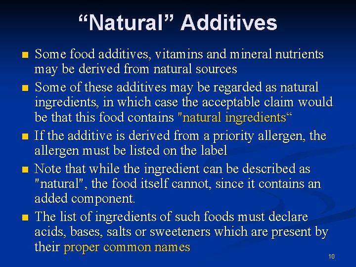 “Natural” Additives Some food additives, vitamins and mineral nutrients may be derived from natural