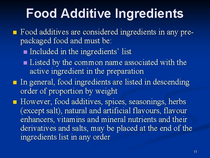 Food Additive Ingredients Food additives are considered ingredients in any prepackaged food and must