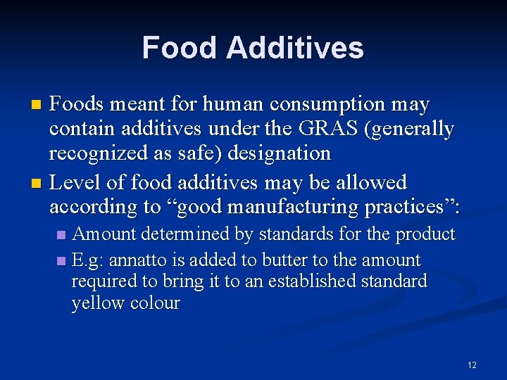 Food Additives Foods meant for human consumption may contain additives under the GRAS (generally