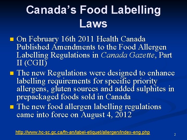 Canada’s Food Labelling Laws On February 16 th 2011 Health Canada Published Amendments to