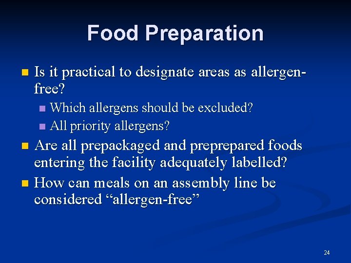 Food Preparation Is it practical to designate areas as allergenfree? Which allergens should be