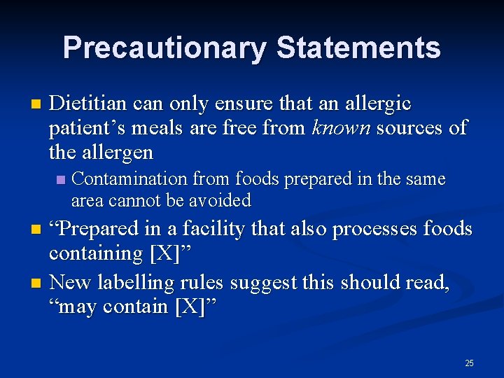 Precautionary Statements Dietitian can only ensure that an allergic patient’s meals are free from