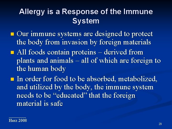 Allergy is a Response of the Immune System Our immune systems are designed to