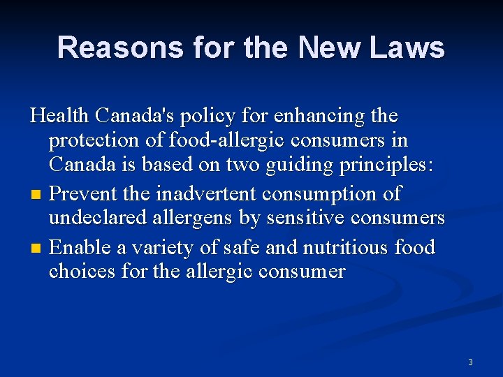 Reasons for the New Laws Health Canada's policy for enhancing the protection of food-allergic