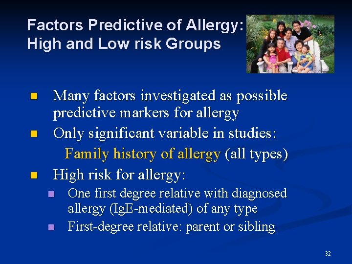 Factors Predictive of Allergy: High and Low risk Groups Many factors investigated as possible